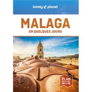 Malaga - En quelques jours - Guide Lonely Planet