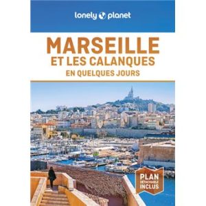 Marseille et les calanques - En quelques jours - Guide Lonely Planet