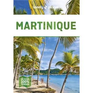 Martinique - En quelques jours - Guide Lonely Planet