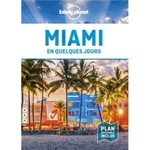 Miami - En quelques jours - Guide Lonely Planet