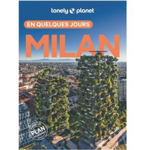 Milan en quelques jours 7ed Lonely Planet 9782384927326