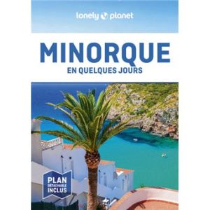 Minorque - En quelques jours - Guide Lonely Planet