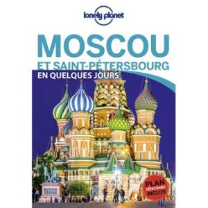 Moscou et Saint-Pétersbourg - En quelques jours - Guide Lonely Planet