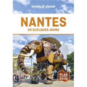 Nantes - En quelques jours - Guide Lonely Planet