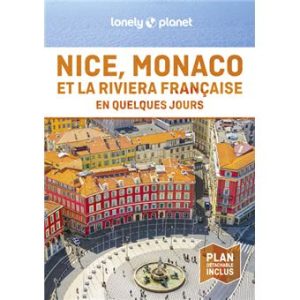 Nice Monaco et la riviera française - En quelques jours - Guide Lonely Planet