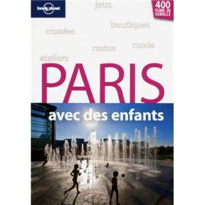 Paris avec des enfants - Guide Lonely Planet