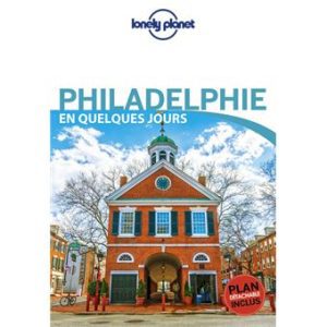 Philadelphie - En quelques jours - Guide Lonely Planet