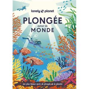 Plongée autour du monde - Guide Lonely Planet