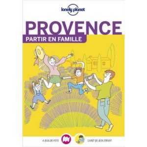 Provence - Partir en famille - Guide Lonely Planet