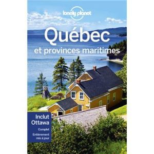 Québec et provinces maritimes - Guide Lonely Planet