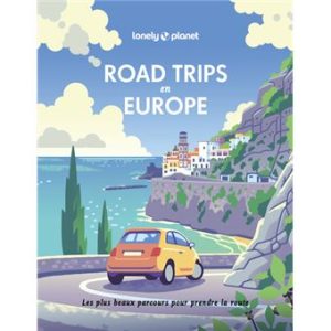 Road trips en Europe - Guide Lonely Planet