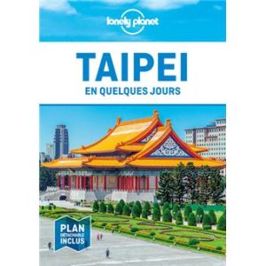 Taipei - En quelques jours - Guide Lonely Planet