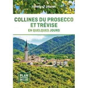 Collines du Prosecco et Trévise - En quelques jours - Guide Lonely Planet