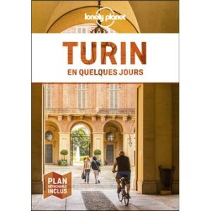 Turin - En quelques jours - Guide Lonely Planet