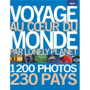 Voyage au coeur du monde - Guide Lonely Planet