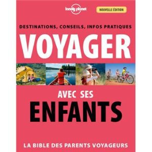 Voyager avec ses enfants - Guide Lonely Planet