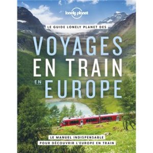 Voyages en train en Europe - Guide Lonely Planet