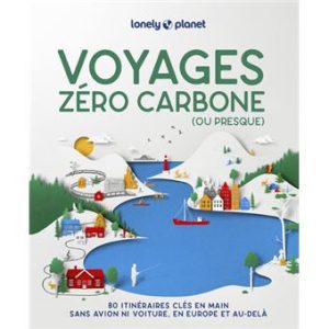 Voyages zéro carbone - Guide Lonely Planet