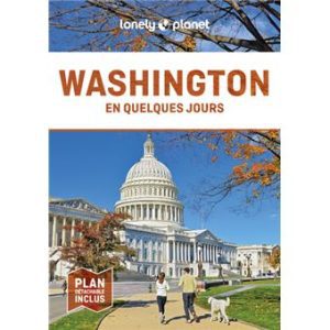 Washington - En quelques jours - Guide Lonely Planet