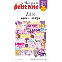 Arles, Alpilles et la Camargue - Guide Petit Futé