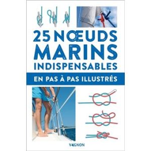 25 noeuds marins indispensables - Éditions Vagnon