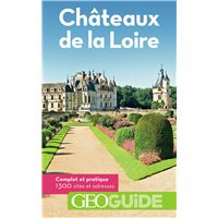 châteaux de la Loire - GEO Guide