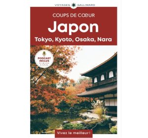 Japon Tokyo, Kyoto Osaka NAra Guide Coups de Coeur Voyages Gallimard 9782742469352