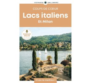 Lacs italiens et Milan Guide Coups de Coeur 9782742469420