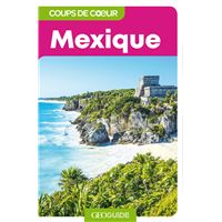 Mexique - Coups de coeur GEO Guide