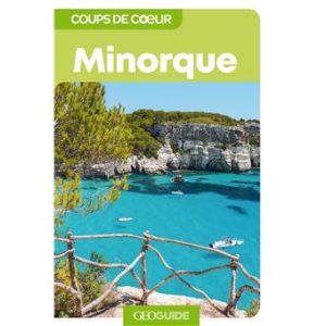 Minorque - Coups de coeur GEO Guide