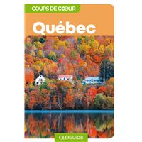 Québec - Coups de coeur GEO Guide