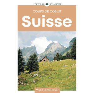 Suisse Guide Coups de Coeur Voyages Gallimard 9782742468119