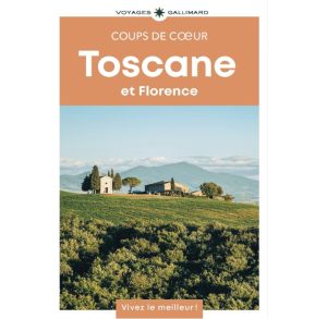 Toscane et Florence Guide Coups de Coeur Voyages Gallimard 9782742469437