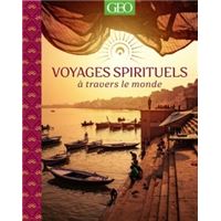 Voyages spirituels à travers le monde - GEO Guide