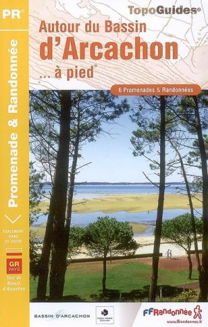 Autour du Bassin d'Arcachon - Topo Guide FFRandonnée