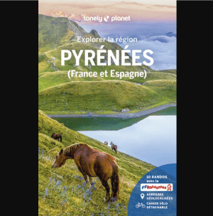 Pyrénées - Explorer la région - Guide Lonely Planet