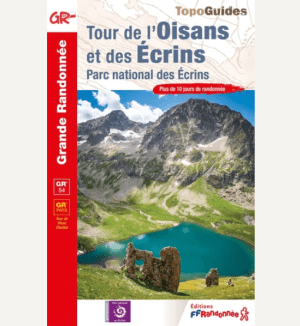Tour de l'Oisans et des Écrins à pied - Topoguide FFRandonnée