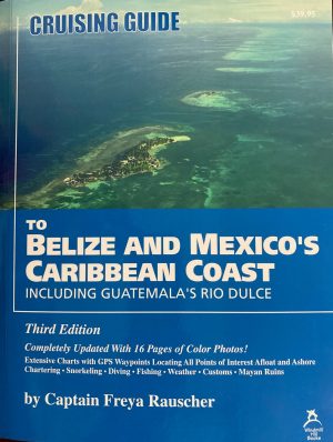 Cruising Guide: Belize & côte carabbéenne du Mexique (ang)