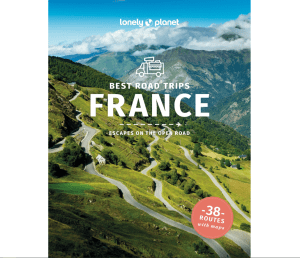 France - Best road trips - Lonely Planet