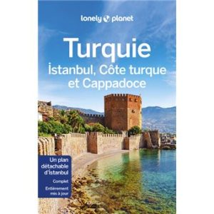 Turquie, Istanbul, Côte turque, Cappadoce - Guide Lonely Planet