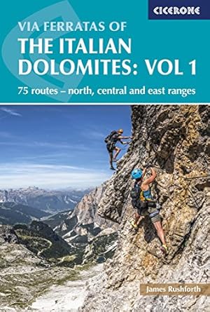 Via Ferratas of the Italian Dolomites : Vol. 1 - Cicerone