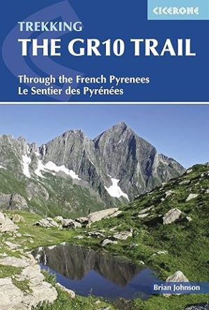 Trekking the GR10 Trail - Sentier des Pyrénées - Cicerone