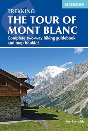 Trekking The Tour of Mont Blanc - Cicerone