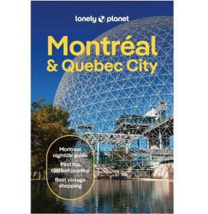 Montreal & Quebec City Lonely Planet 7th Ed. 9781837584185