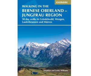 Walking in the Bernese Oberland Jungfrau region Cicerone 9781786311146
