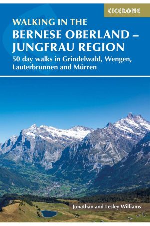 Walking in the Bernese Oberland-Jungfrau Region - Cicerone