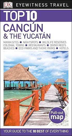 Cancun & Yucatan Top 10 - Travel Guide - DK Eyewitness