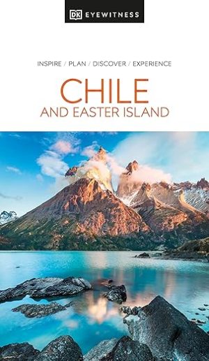 Chile & Easter Island - Travel Guide - DK Eyewitness