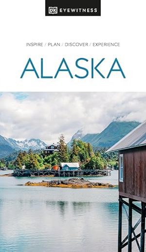 Alaska - DK Eyewitness