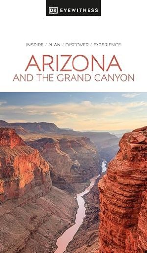 Arizona and the Grand Canyon - Travel Guide - DK Eyewitness
